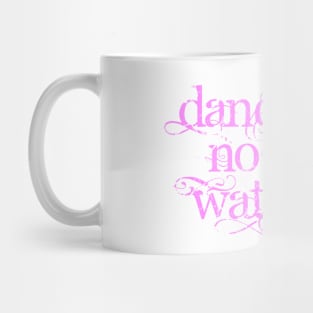 Dance Like No One's Watching Mug